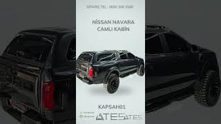 NİSSAN NAVARA CAMLI KABİN | Ateş Aksesuar | TEL: 08503082580