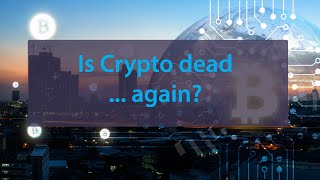 20: Is Crypto dead ...again?