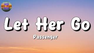 🎵 Passenger - Let Her Go || Tones and I, Gym Class Heroes, Alan Walker (Mix Lyrics)