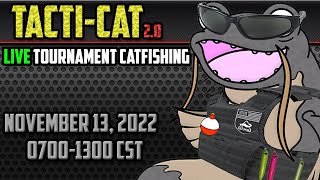 Tacti-Cat 2.0 LIVE Catfishing Tournament 2022