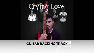 CRYING LOVE by BrokenString | Guitar Backing Track