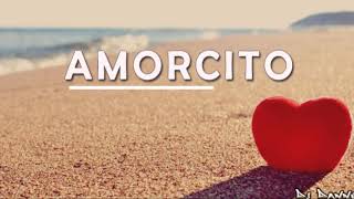 Amorcito - LOS CHICOS DE LA VIA - (Remix) - DJ Danny!