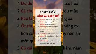 7 Thực phẩm càng ăn càng trẻ  #suckhoe #baihoccuocsong #xuhuong