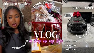 VLOG| BRAND NEW CAR 2023 LEXUS, STOCK MY CAR WITH ME, HEALTH JOURNEY, SKINCARE ROUTINE, NEW RECIPES+