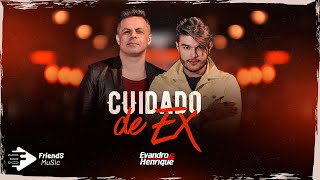 Evandro e Henrique - Cuidado De Ex (Clipe Oficial)