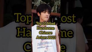 Most handsome Chinese actors #top10 #chinesedrama #chinese #youtubeshorts #actors #shorts