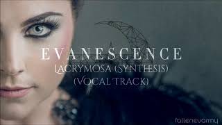 Evanescence - Lacrymosa (Synthesis) [Official Vocal Track]