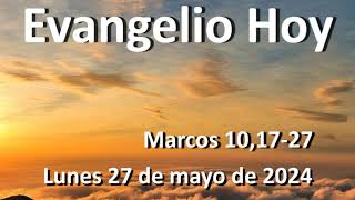 EVANGELIO DEL DIA - Lunes 27 de mayo de 2024 - Marcos 10,17-27