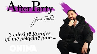 AfterParty - Gent Fatali “3 cilësi të Rozafës që më pëlqejnë janë:...”