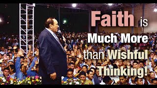 Faith Is Much More Than Wishful Thinking!