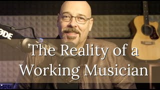 The Reality of a Working Musician