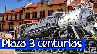 Plaza tres Centurias, Aguascalientes, recorrido en tren, fuentes danzarinas, taller de locomotoras