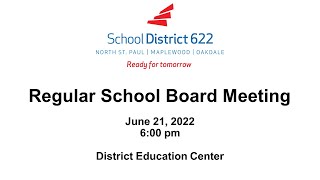 District 622: June 21, 2022, Regular Board Meeting