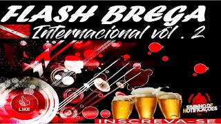 FLASH BREGA INTERNACIONAL MIXADO SELEÇÃO TOP !