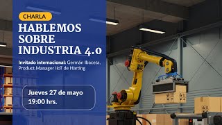 Charla Hablemos sobre Industria 4.0