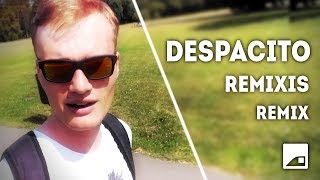 ♫ ReMiXu - Despacito