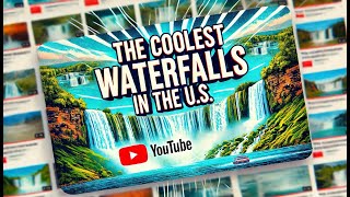 The Coolest Waterfalls in the US