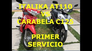 Italika AT110 vs Carabela C125. Primer Servicio, costos, tiempos y resultados