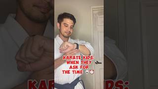 Karate Kids: When they ask for the time 🥋⏰ (Because they’re in a hurry to go home) #karate #shorts