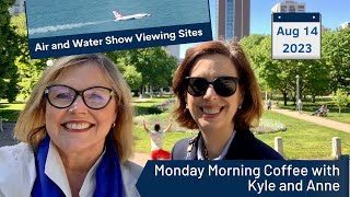 Monday Morning Coffee with Kyle and Anne - Best Homes to Watch the Air & Water Show