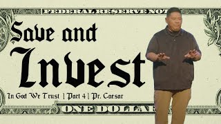 Save and Invest | In God We Trust Series | Part 4 - Pr Caesar Evangelista