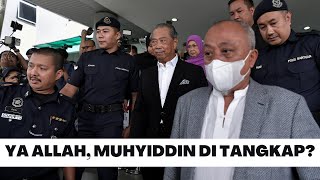 YA ALLAH, MUHYIDDIN SEMAKIN KRITIKAL...