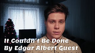 It Couldn’t Be Done By Edgar Albert Guest