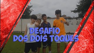 DESAFIO DOS DOIS TOQUES!