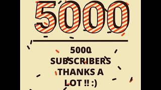 5000 Subscribers. Thanks A Lot !! :)