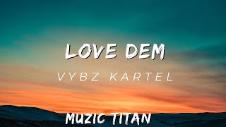 Vybz Kartel - Love Dem (Audio)