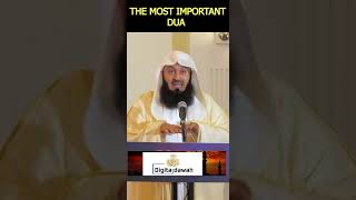 THE MOST IMPORTANT DUA | MUFTI MENK