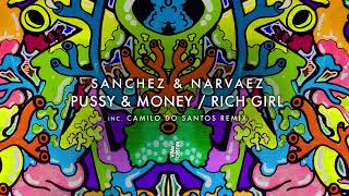 Sanchez & Narvaez 'Pussy & Money'  Camilo do Santos Remix  VIVa Music