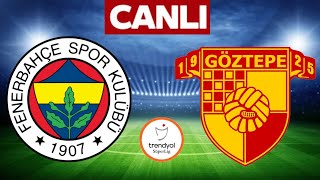 FENERBAHÇE GÖZTEPE MAÇI CANLI İZLE