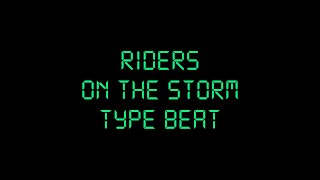 Riders on the Storm Type Beat