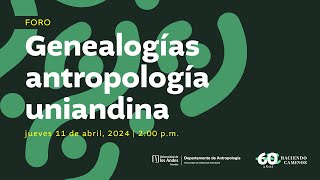 GENEALOGÍAS ANTROPOLOGÍA UNIANDINA