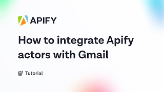 How to integrate Apify actors with Gmail