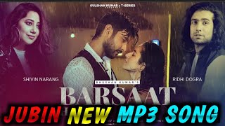 Jubin Nautiyal: Barsaat Ho Jaaye Mp3 Song | Love Song 2022 | Shivin N, Ridhi D| Payal D, Rashmi V