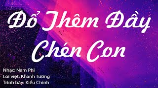 ĐỔ ĐẦY THÊM CHÉN CON | Kiều Chinh | (Official Lyric Video)