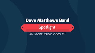 Dave Matthews Band "Spotlight" Studio Demo Version - Rare Unreleased Song - 4K Drone Music Video