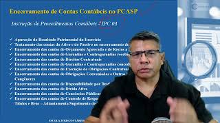 Encerramento de Contas Contábeis no PCASP - IPC 03. Contabilidade Pública.