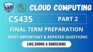 CS435 Final Term Preparation Part 2 By VU Rocky || CS435 Final Term Most Important Questions