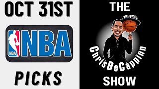 Oct 31st |  NBA Best Bets | Free Picks + Predictions | ChrisBeCappinn NBA Show