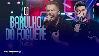 Zé Neto & Cristiano - Barulho do Foguete