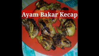 Resep ayam bakar kecap bumbu sederhana