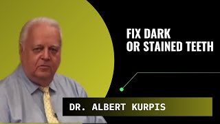 Fix Dark Stained Teeth - Kurpis Implant and Cosmetic Dentistry