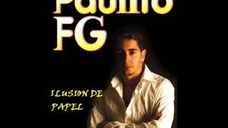 ILUSION DE PAPEL -  PAULITO FG