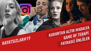 Game of Terapi, Detokstaki Ünlüler, Kudurtan Altın Madalya, Gilmore Girls, Skins | Hayatsızlar #19