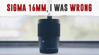 Sigma 16mm F1.4 Review: I Was Wrong!