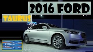 2016 Ford Taurus, live photos at Auto Shanghai 2015