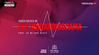 VII SIMPÓSIO DE MEDICINA - CURSO BASICO DE ELETROCARDIOGRAMA (Aula 3/5)